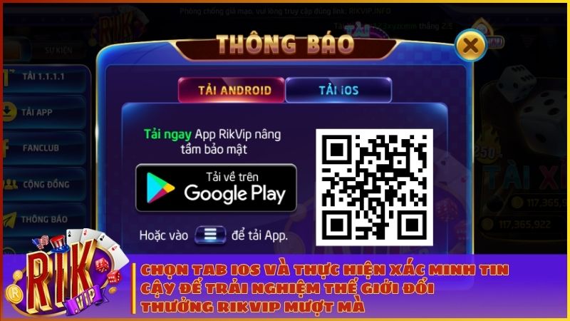 Tải App RIKVIP – Link Tải Chính Thức Cho iOS/Android/APK (Cập Nhật 2026) 2 Chọn tab iOS và thực hiện xác minh tin cậy để trải nghiệm thế giới đổi thưởng Rikvip mượt mà trên các thiết bị iPhone.