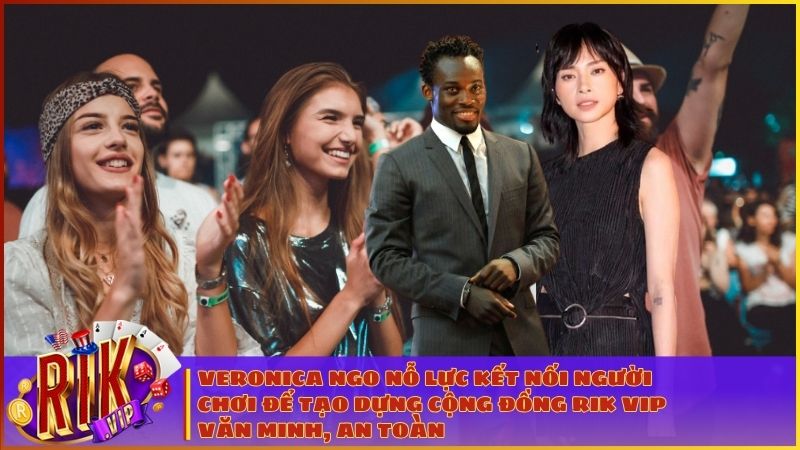 Michael Essien và Veronica Ngo khẳng định uy tín quốc tế của cổng game Rikvip