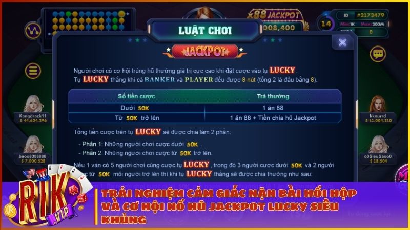 Baccarat Lucky 88 RIKVIP: Hướng Dẫn Luật Chơi, Cách Soi Cầu & Bí Kíp Săn Jackpot x88 4 Cơ hội chia hũ Jackpot hàng tỷ đồng khi tham gia đặt cược vào tụ Lucky đặc biệt