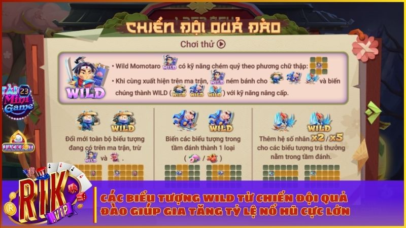 Momotaro RIKVIP: Hành Trình Diệt Quỷ – Tuyệt Phẩm Nổ Hũ Săn Jackpot Tỷ Đồng 2 Bảng mô tả chi tiết các loại Wild giúp người chơi tối ưu hóa khả năng nổ hũ Jackpot