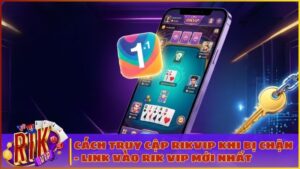 cach truy cap rikvip khi bi chan