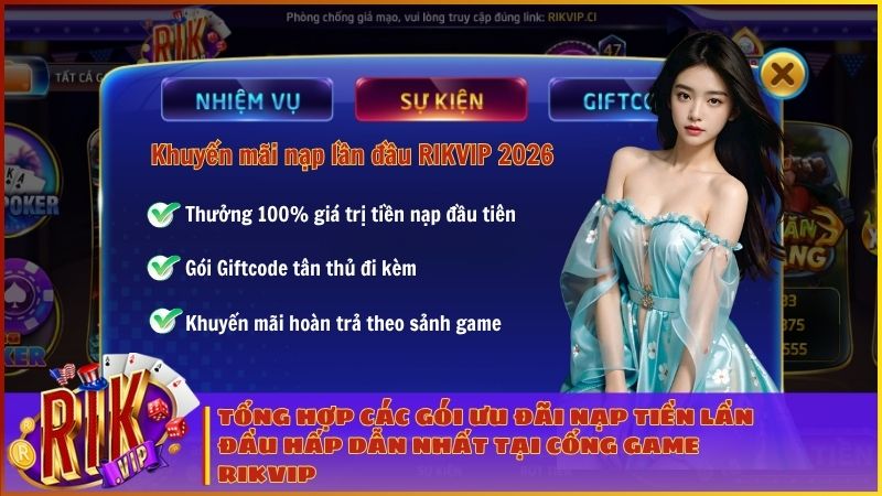 Hướng Dẫn Nhận Khuyến Mãi Nạp Đầu RIKVIP Mới Nhất 2026: X2 Vốn Khởi Nghiệp 1 Điểm qua những món quà của chương trình khuyến mãi nạp lần đầu RIKVIP dành tặng cho các tân thủ