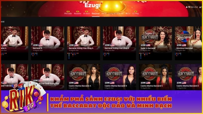 Baccarat Live RIKVIP: Thế Giới Live Casino Thượng Lưu Từ Evolution, Ezugi Và Vivo Gaming 2 Tận hưởng cảm giác sòng bài thực tế tại các bàn Baccarat của Ezugi