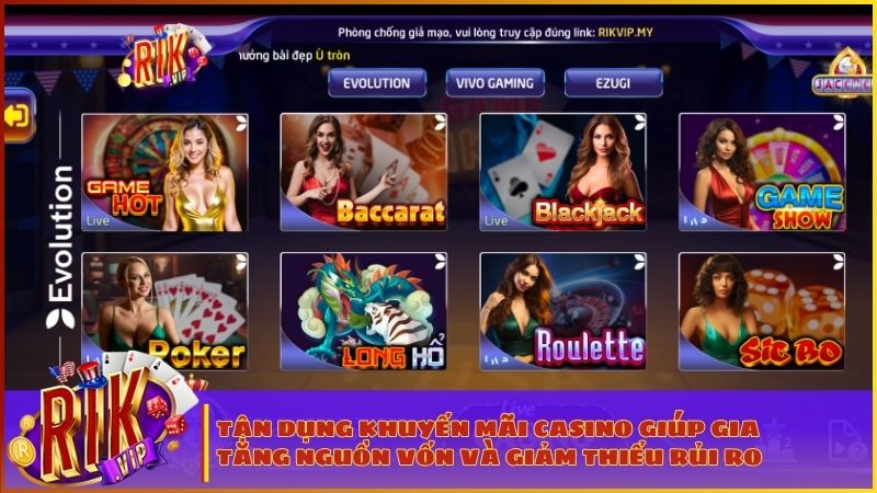 Khuyến Mãi Casino Online RIKVIP: Tổng Hợp Ưu Đãi Khủng & Bí Kíp Săn Thưởng 2026 1 Ưu đãi Casino giúp người chơi tối ưu lợi nhuận và kéo dài trải nghiệm